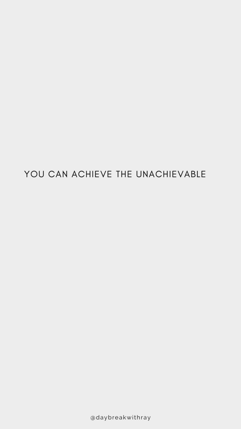 You can achieve the unachievable