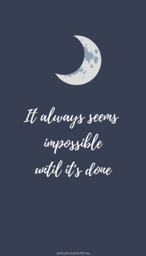 impossible until done