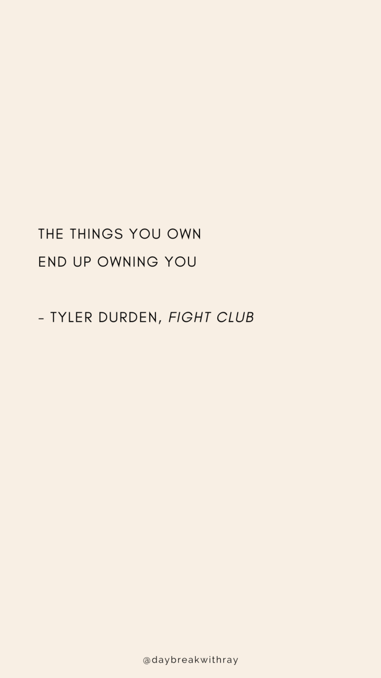 The things you own end up owning you