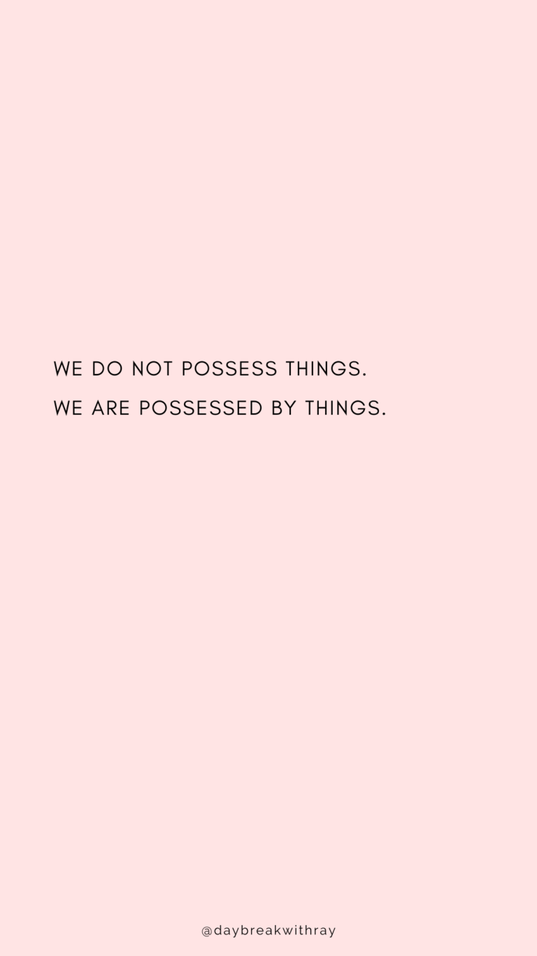 We are possessed by things