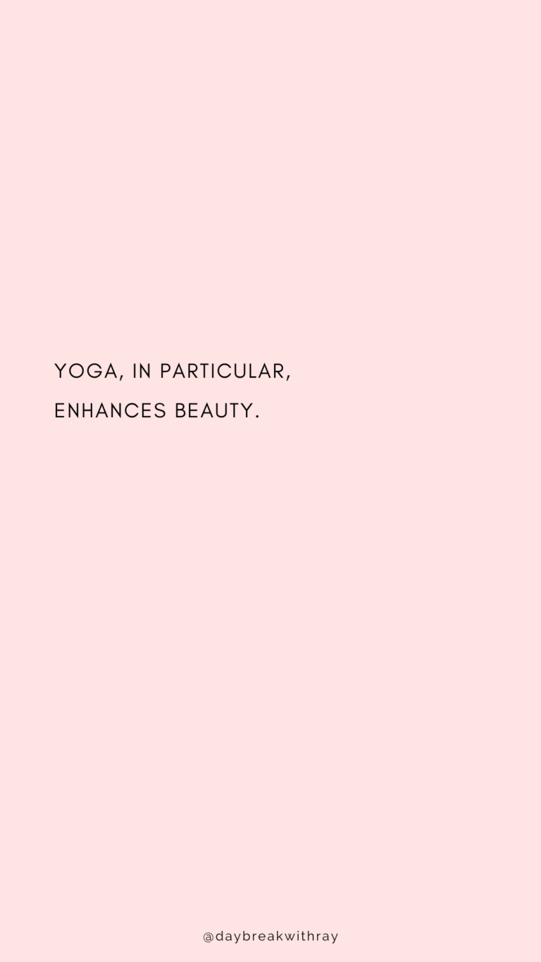 Yoga, in particular, enhances beauty
