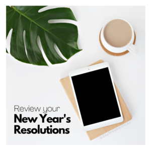 Review your New Year's Resolutions