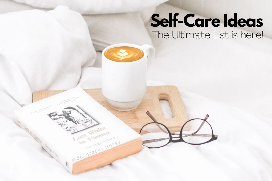 The Ultimate List of Self-Care Ideas is here - Daybreak with Ray