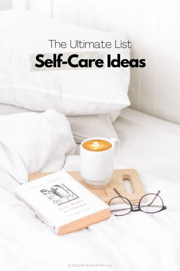 The Ultimate List of Self-Care Ideas is here! (UPDATED)