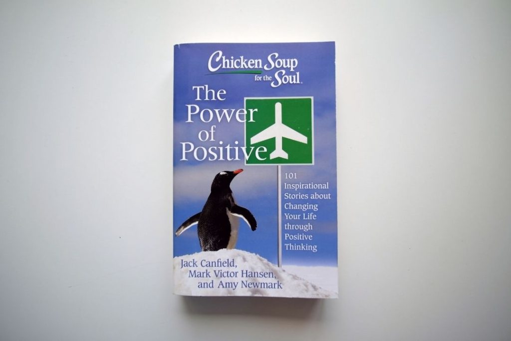 Chicken Soup for the Soul - The Power of Positive