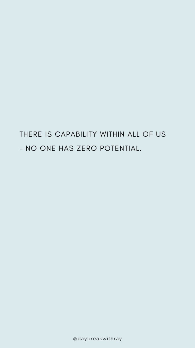 There is capability within all of us - no one has zero potential.