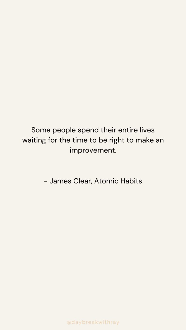 Some people spend their entire lives waiting for the time to be right to make an improvement