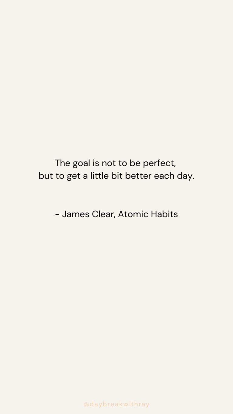 The goal is not to be perfect, but to get a little bit better each day