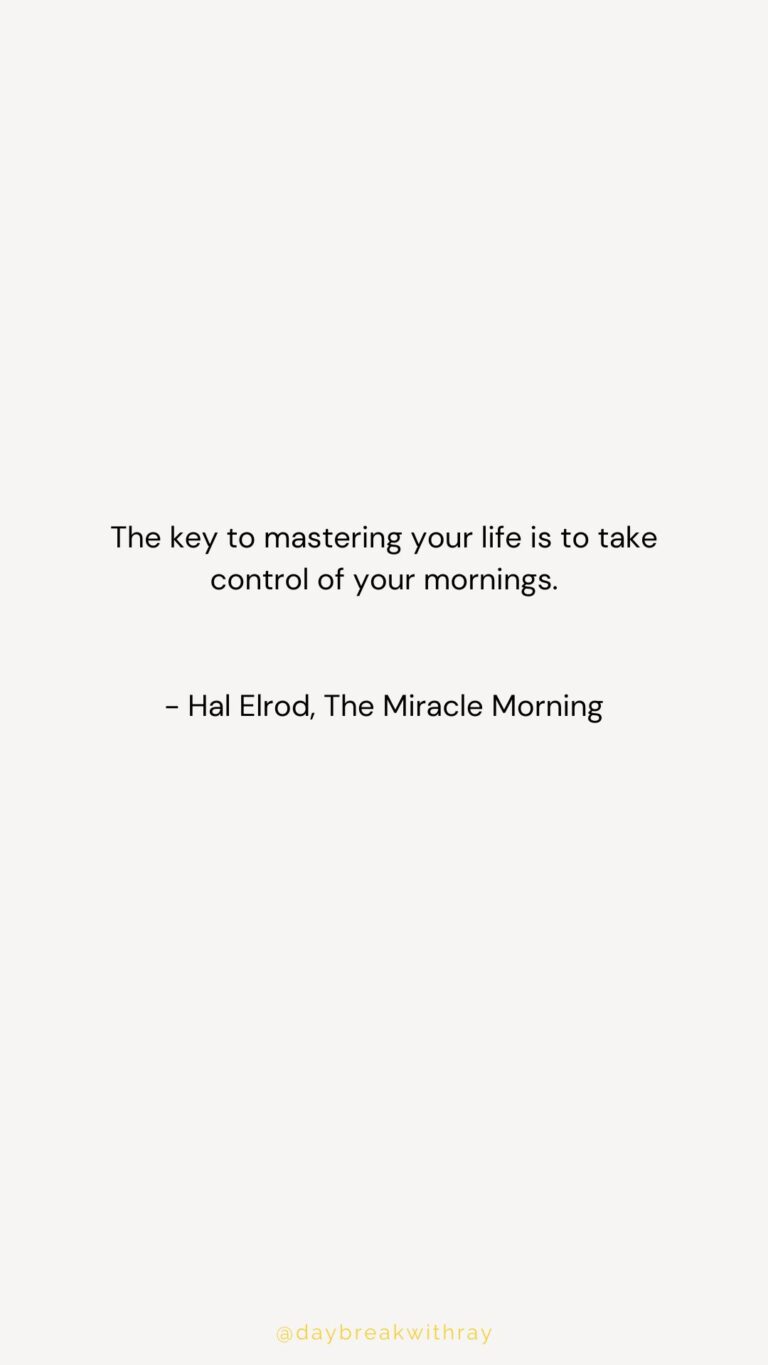 The key to mastering your life is to take control of your mornings