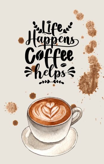 Life happens coffee helps